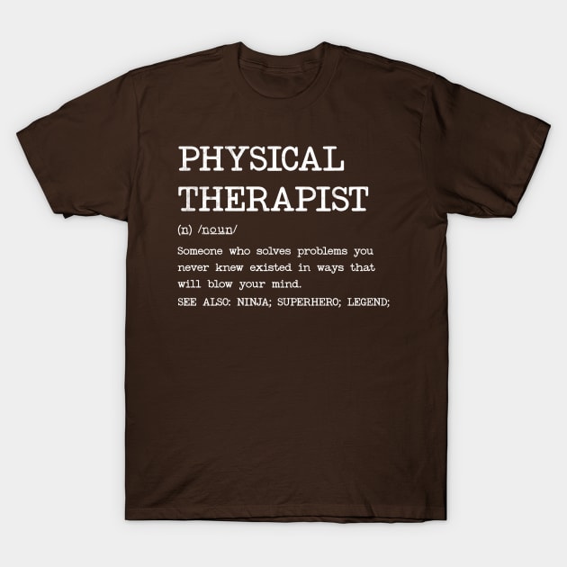 Physical Therapist - Definition Design T-Shirt by best-vibes-only